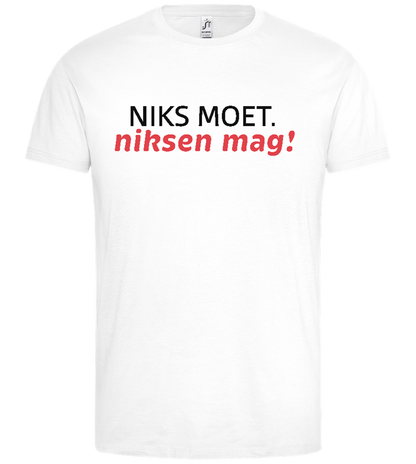 Niks Moet Niksen Mag Design - Premium men's t-shirt_WHITE_front