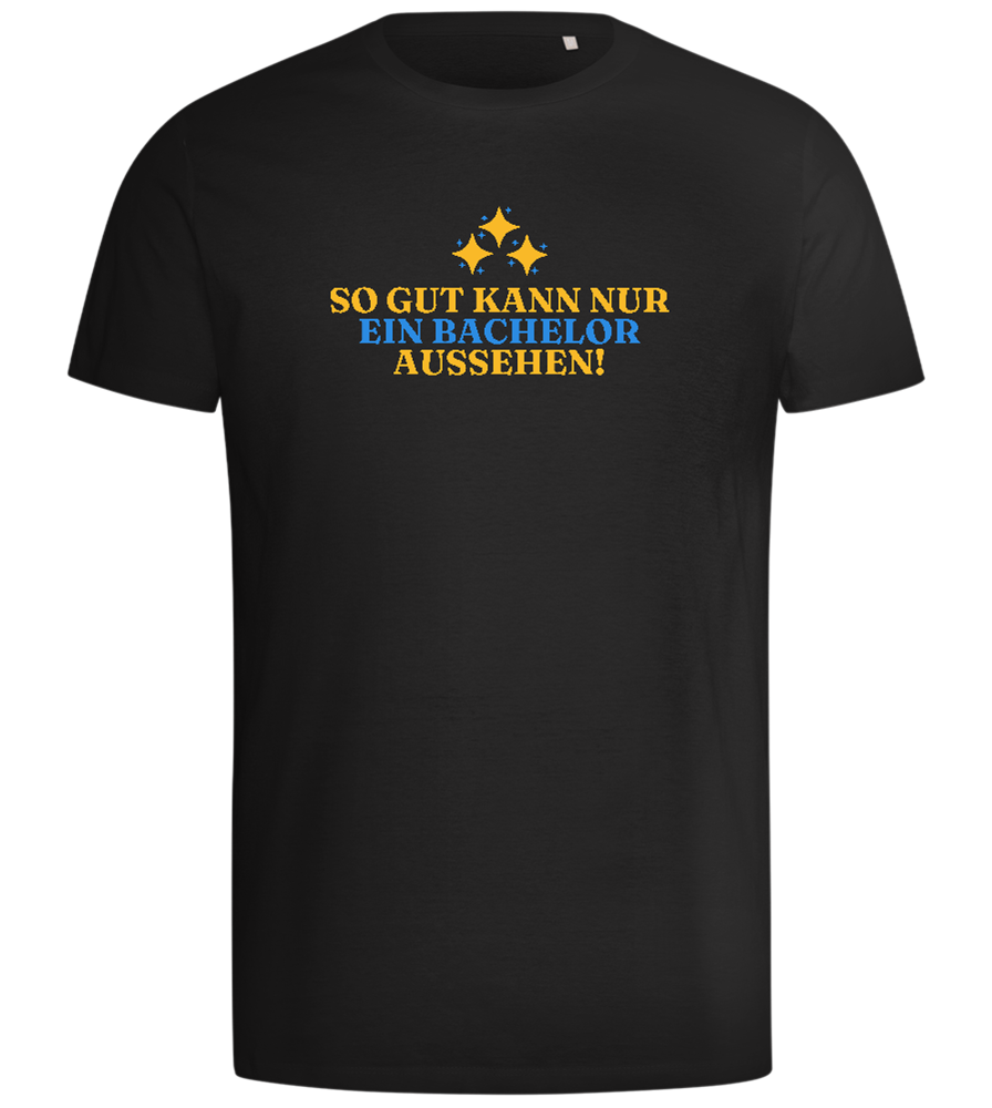 So Gut Kann Nur Ein Bachelor Aussehen Design - Comfort men's t-shirt_DEEP BLACK_front