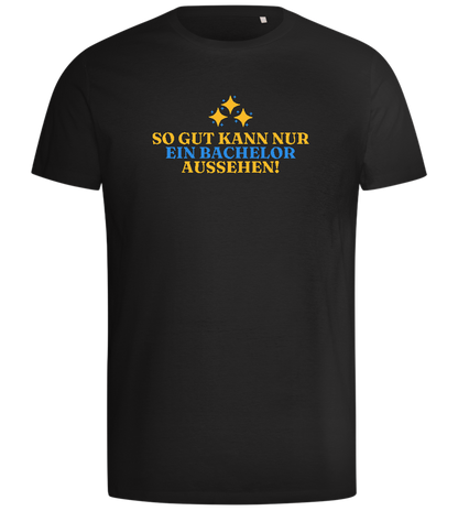 So Gut Kann Nur Ein Bachelor Aussehen Design - Comfort men's t-shirt_DEEP BLACK_front