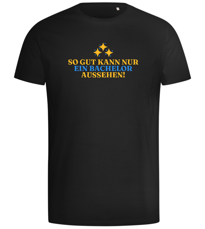 So Gut Kann Nur Ein Bachelor Aussehen Design - Comfort men's t-shirt_DEEP BLACK_front