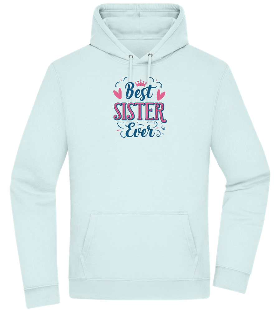 Best Sister Ever Design - Premium Essential Unisex Hoodie_ARCTIC BLUE_front