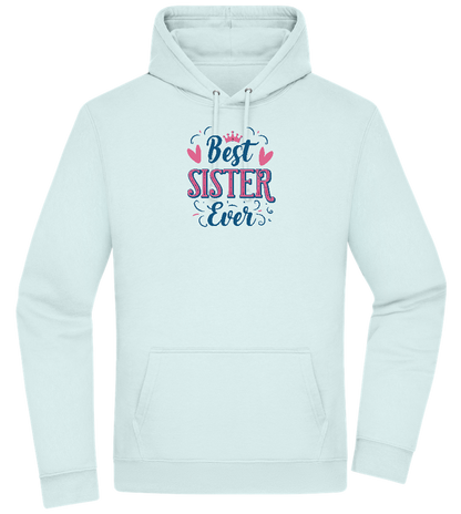 Best Sister Ever Design - Premium Essential Unisex Hoodie_ARCTIC BLUE_front