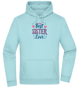 Best Sister Ever Design - Premium Essential Unisex Hoodie