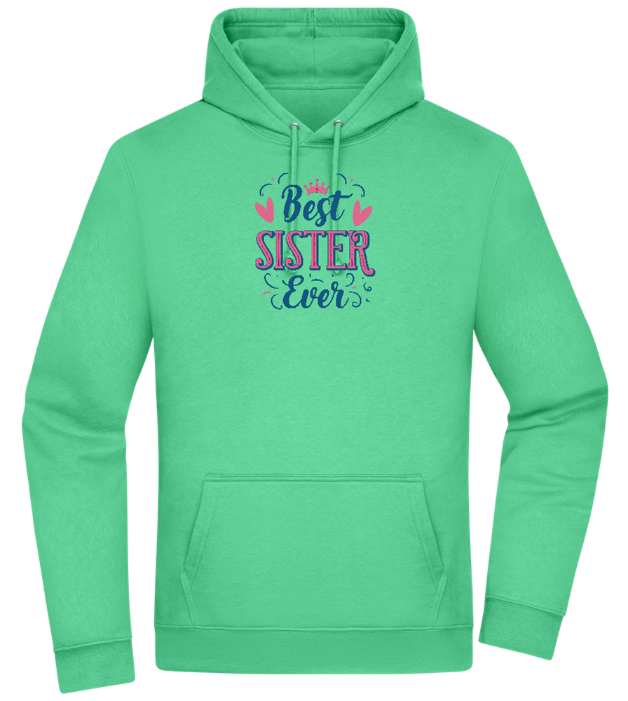 Best Sister Ever Design - Premium Essential Unisex Hoodie_SPRING GREEN_front