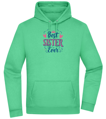 Best Sister Ever Design - Premium Essential Unisex Hoodie_SPRING GREEN_front