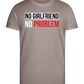 No Girlfriend No Problem Design - Premium men's close fitting t-shirt_CHARCOAL CHIN_front