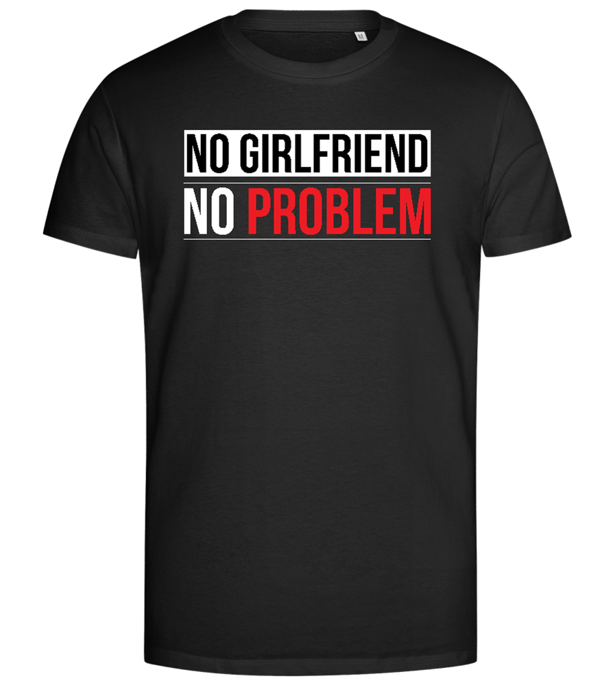 No Girlfriend No Problem Design - Premium men's close fitting t-shirt_DEEP BLACK_front