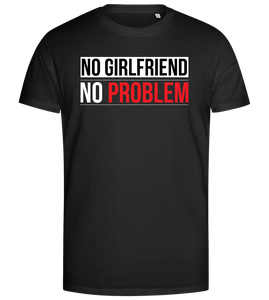 No Girlfriend No Problem Design - Premium men's close fitting t-shirt