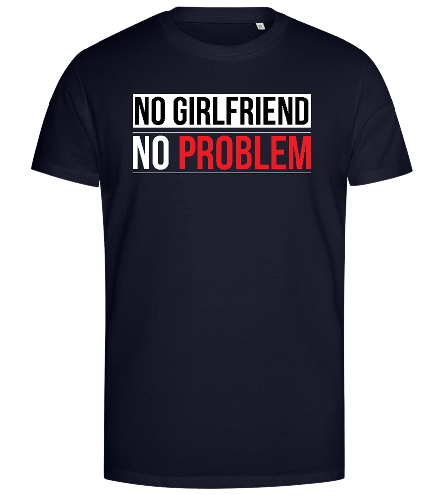 No Girlfriend No Problem Design - Premium men's close fitting t-shirt_FRENCH NAVY_front