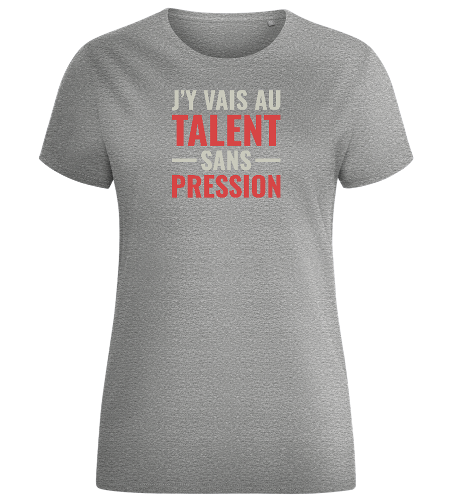 J'y Vais au Talent Sans Pression Design - Comfort women's fitted t-shirt_ORION GREY_front