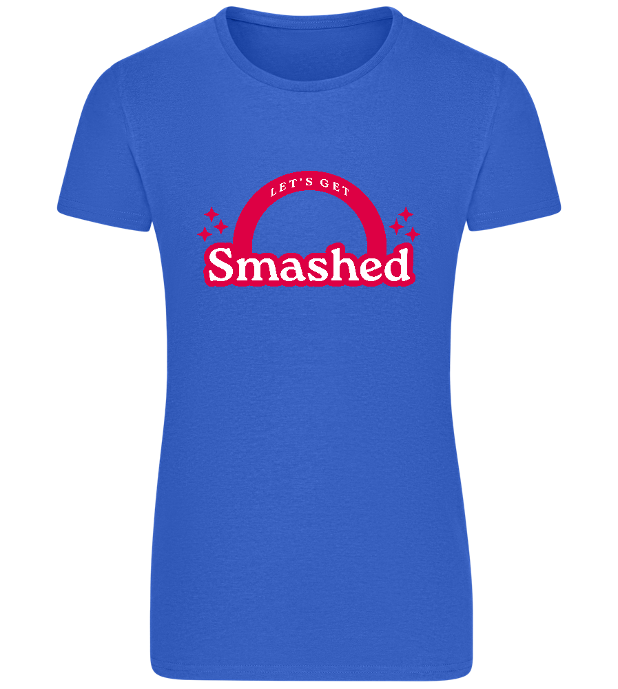 Let's Get Smashed Design - Basic women's fitted t-shirt_ROYAL_front