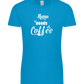 Mama Needs Coffee Design - Premium women's t-shirt_TURQUOISE_front