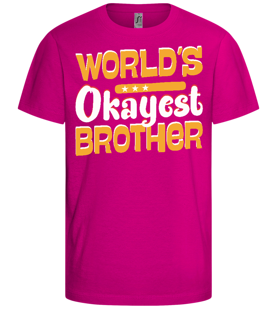 World's Okayest Brother Design - Comfort girls' t-shirt_FUCHSIA_front