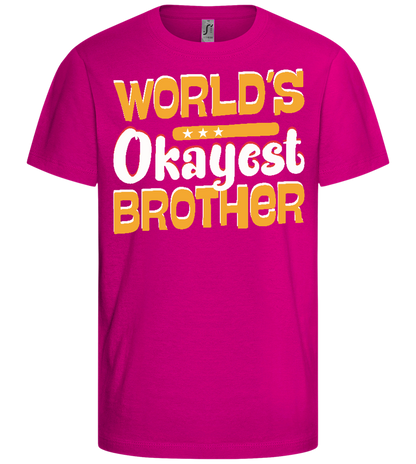 World's Okayest Brother Design - Comfort girls' t-shirt_FUCHSIA_front