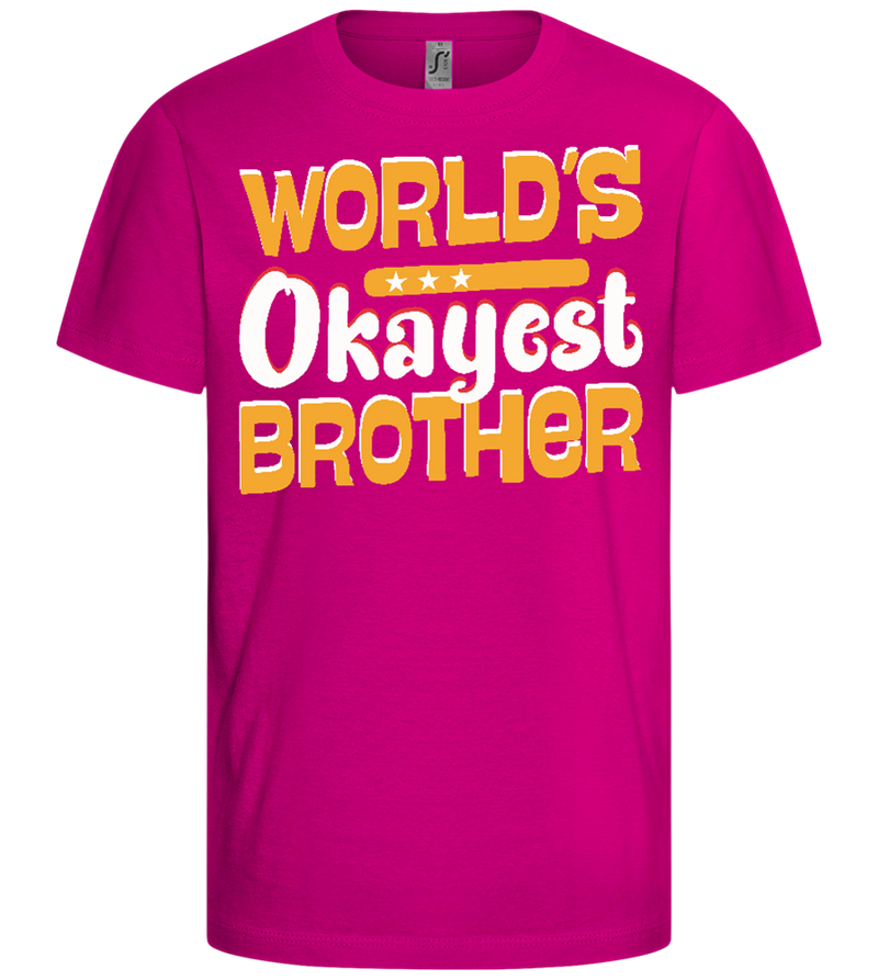 World's Okayest Brother Design - Comfort girls' t-shirt_FUCHSIA_front