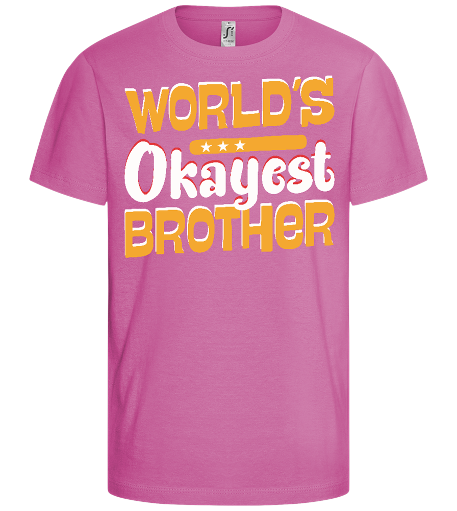 World's Okayest Brother Design - Comfort girls' t-shirt_PINK ORCHID_front