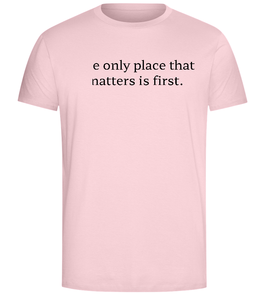 The Only Place That Matters Design - Comfort Unisex T-Shirt_CANDY PINK_front