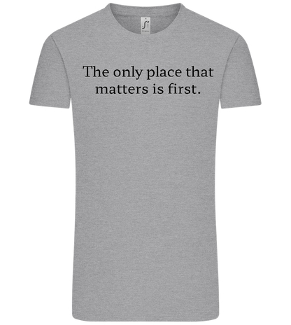 The Only Place That Matters Design - Comfort Unisex T-Shirt_ORION GREY_front