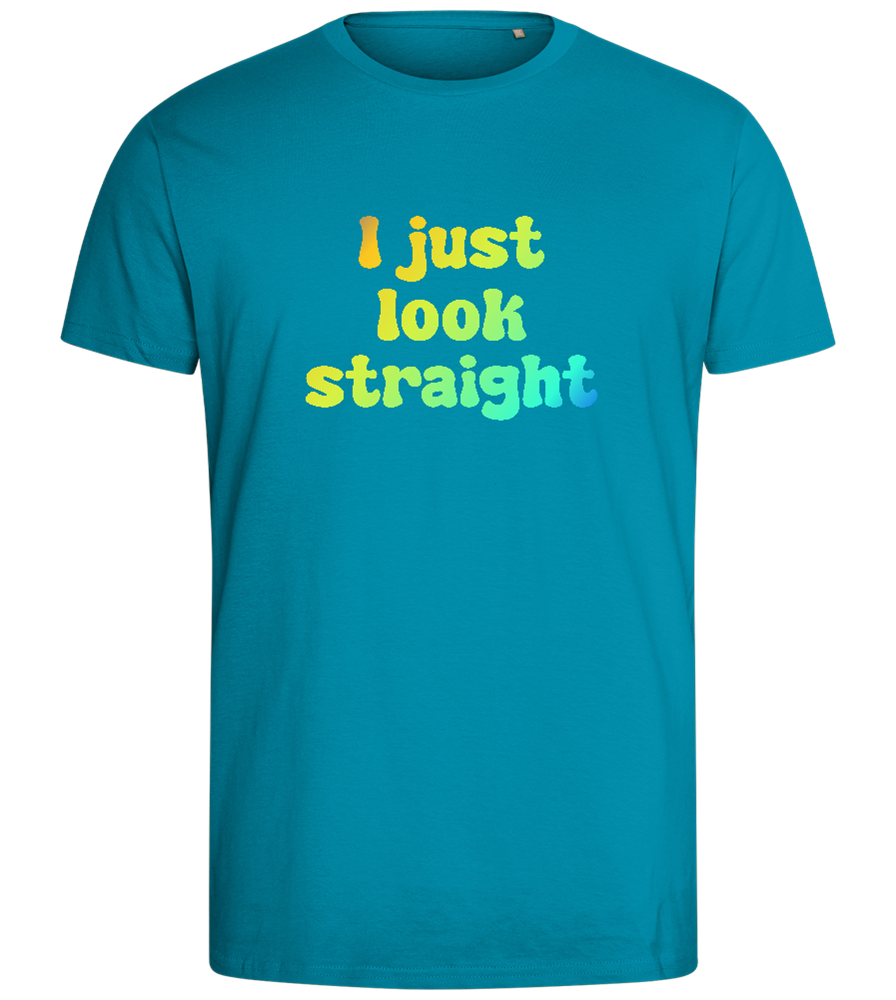 I Just Look Straight Design - Comfort men's fitted t-shirt_TURQUOISE_front