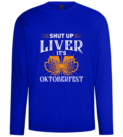 Shut Up Liver It's Oktoberfest Design - Comfort men's long sleeve t-shirt_OVERSEAS_front