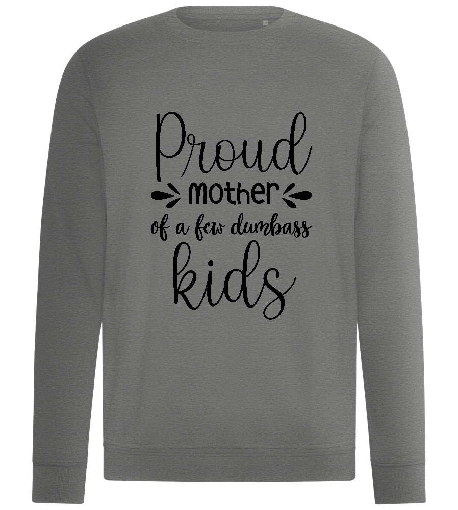 Proud Mother Of Dumbasses Design - Comfort unisex sweater_ORION GREY II_front