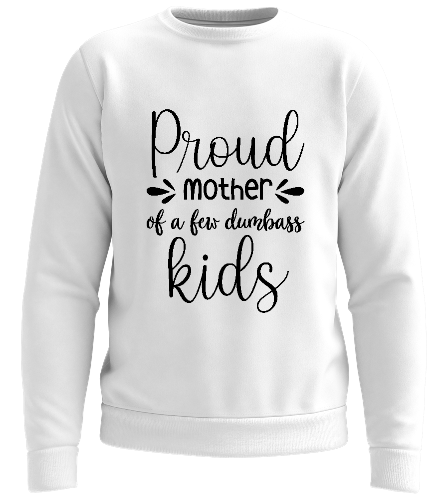 Proud Mother Of Dumbasses Design - Comfort unisex sweater_WHITE_front