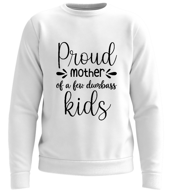Proud Mother Of Dumbasses Design - Comfort unisex sweater_WHITE_front