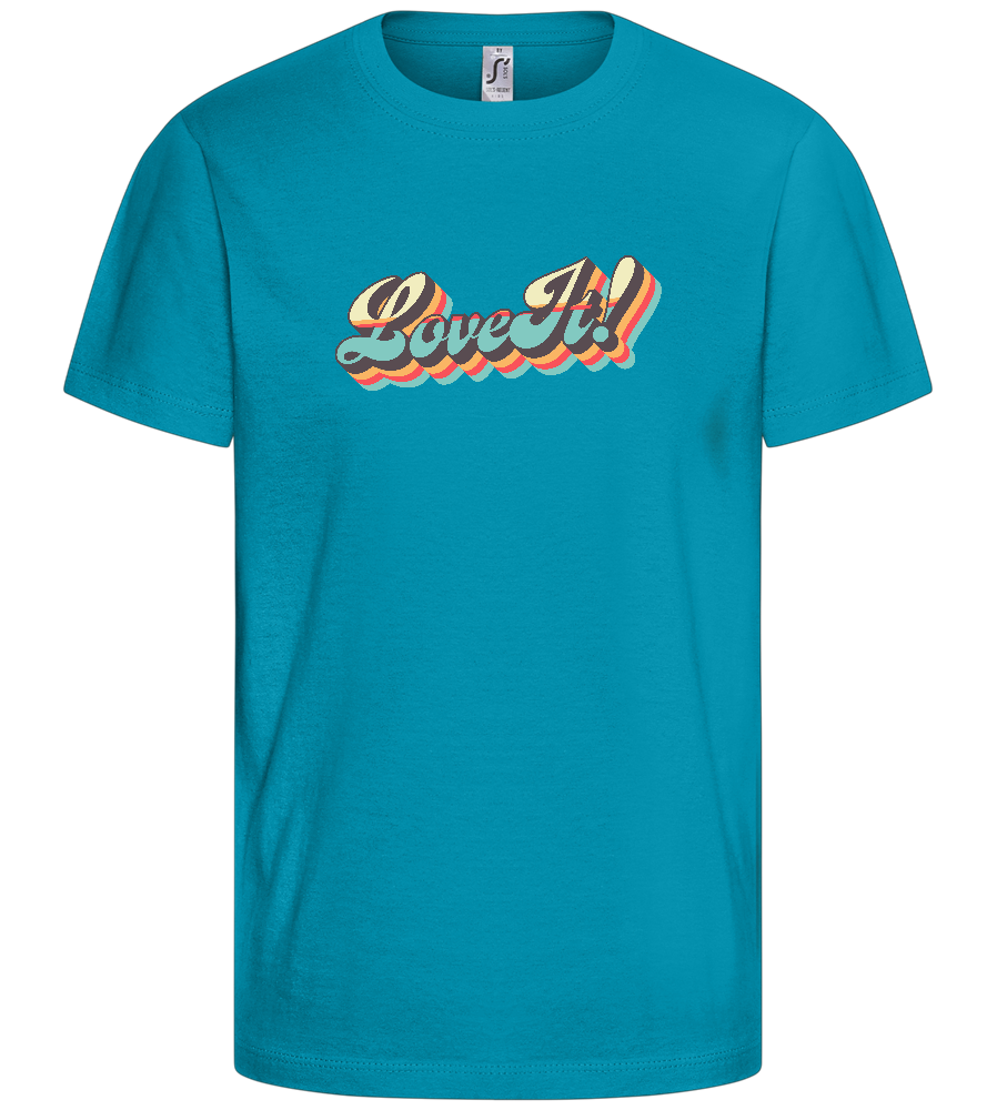 Love It! Design - Basic kids t-shirt_TURQUOISE_front