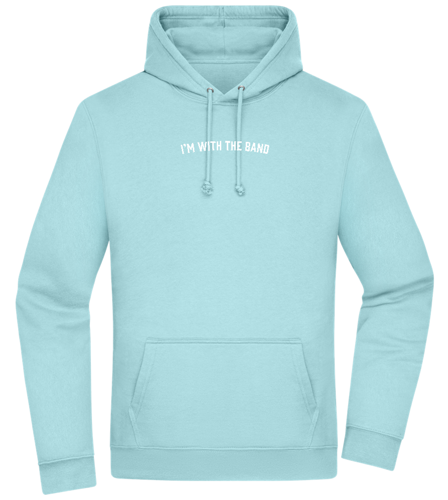 Im With the Band Design - Premium Essential Unisex Hoodie_POOL BLUE_front