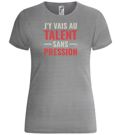 J'y Vais au Talent Sans Pression Design - Comfort women's t-shirt_ORION GREY_front