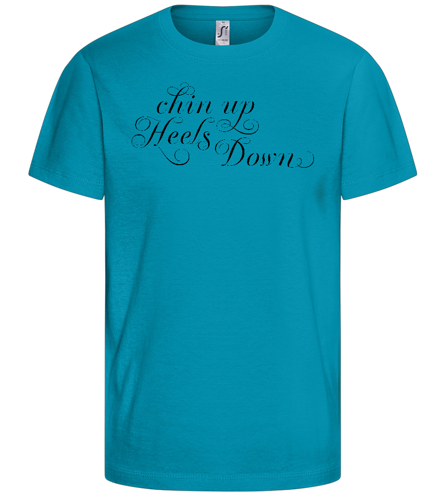 Chin Up Heels Down Design - Basic kids t-shirt_TURQUOISE_front