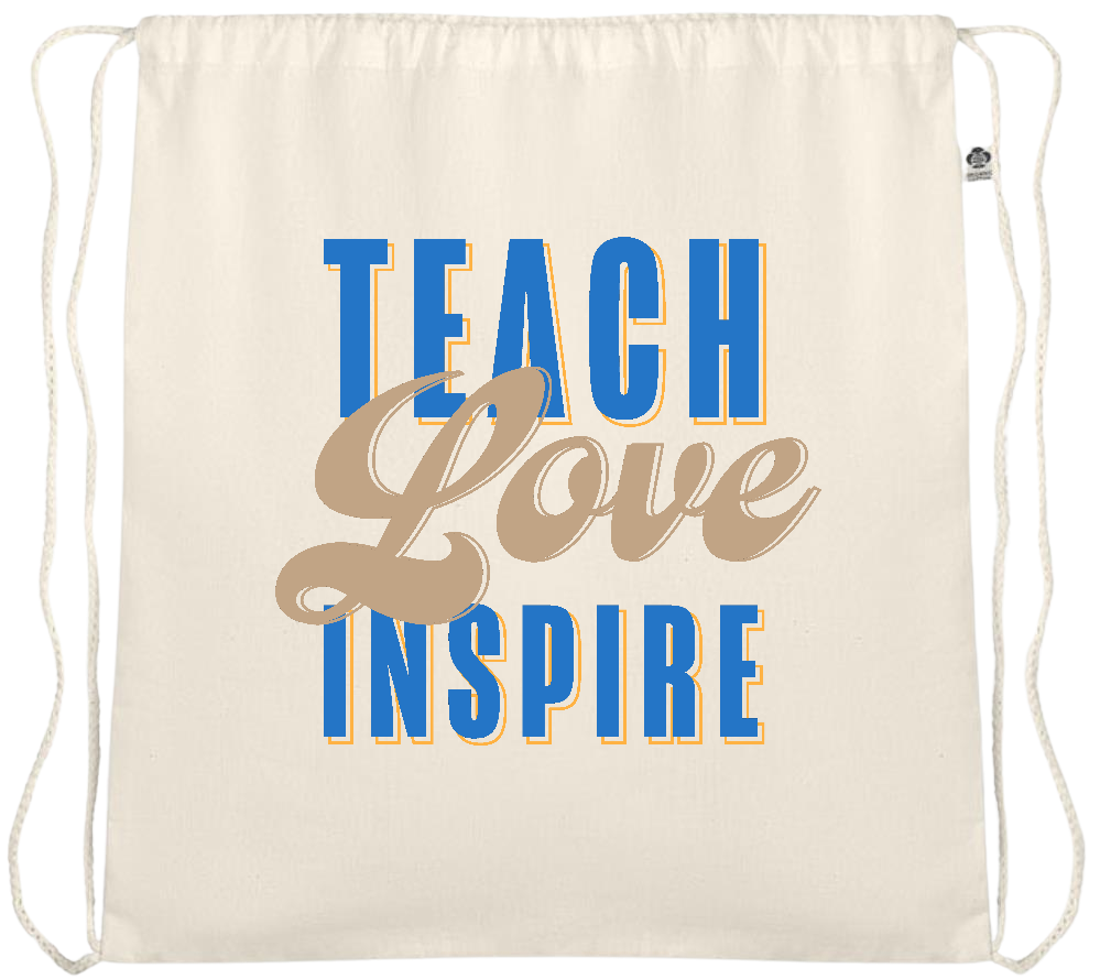 Teach Love Inspire Quote Design - Essential organic cotton drawstring bag_BEIGE_front