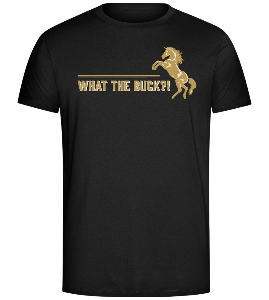 What The Buck Design - Comfort Unisex T-Shirt_DEEP BLACK_front