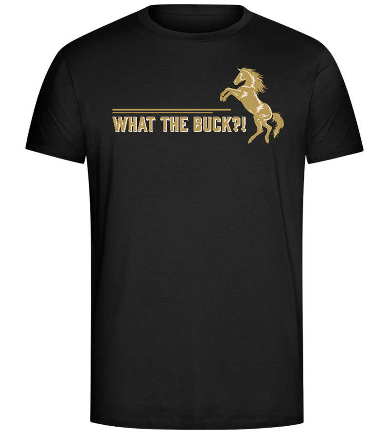 What The Buck Design - Comfort Unisex T-Shirt_DEEP BLACK_front