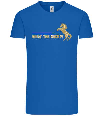 What The Buck Design - Comfort Unisex T-Shirt_ROYAL_front