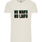 No Waifu No Laifu Design - Comfort Unisex T-Shirt_ECRU_front