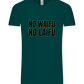 No Waifu No Laifu Design - Comfort Unisex T-Shirt_GREEN EMPIRE_front