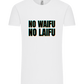 No Waifu No Laifu Design - Comfort Unisex T-Shirt_WHITE_front