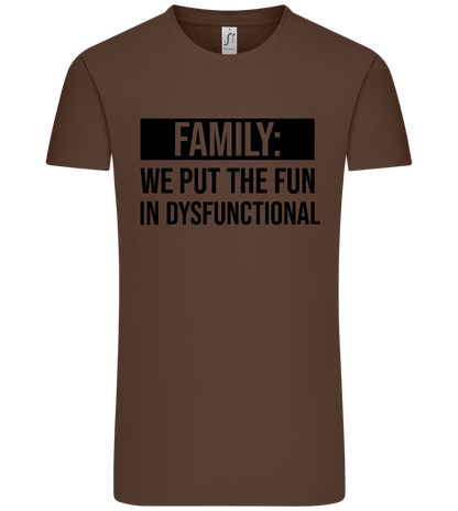 Fun in Dysfunctional Design - Premium men's t-shirt_CHOCOLATE_front