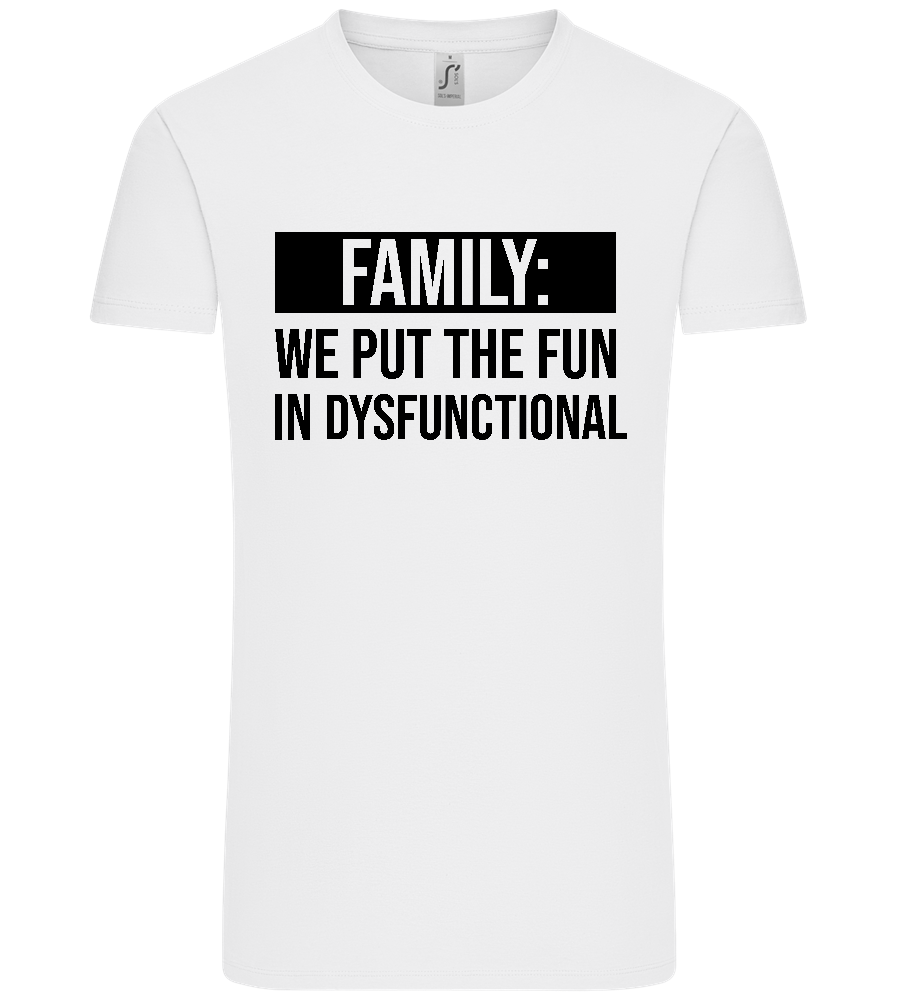 Fun in Dysfunctional Design - Premium men's t-shirt_WHITE_front