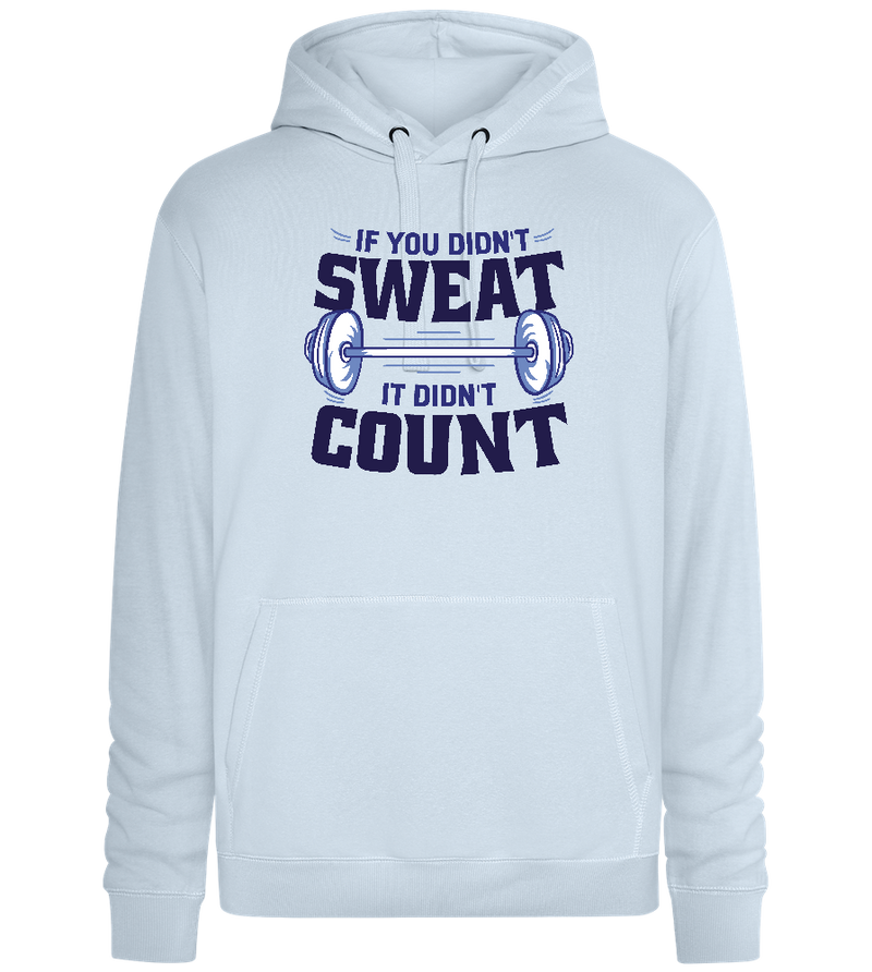 If You Didn't Sweat Design - Premium unisex hoodie_CREAMY BLUE_front