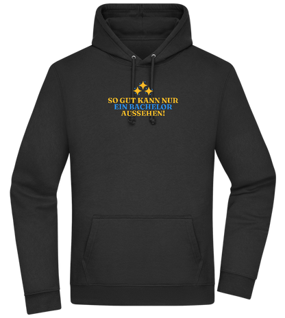 So Gut Kann Nur Ein Bachelor Aussehen Design - Premium Essential Unisex Hoodie_BLACK_front