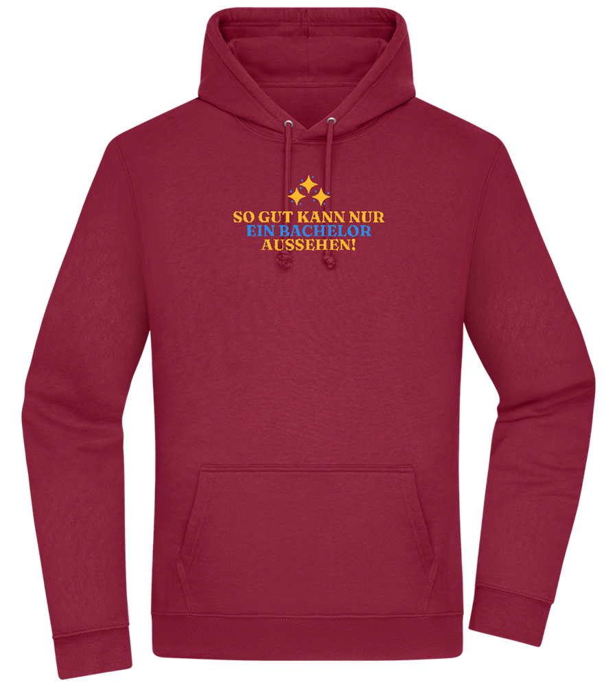 So Gut Kann Nur Ein Bachelor Aussehen Design - Premium Essential Unisex Hoodie_BORDEAUX_front