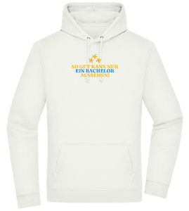 So Gut Kann Nur Ein Bachelor Aussehen Design - Premium Essential Unisex Hoodie