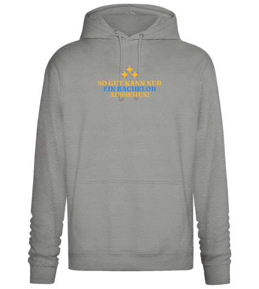 So Gut Kann Nur Ein Bachelor Aussehen Design - Premium Essential Unisex Hoodie_ORION GREY II_front