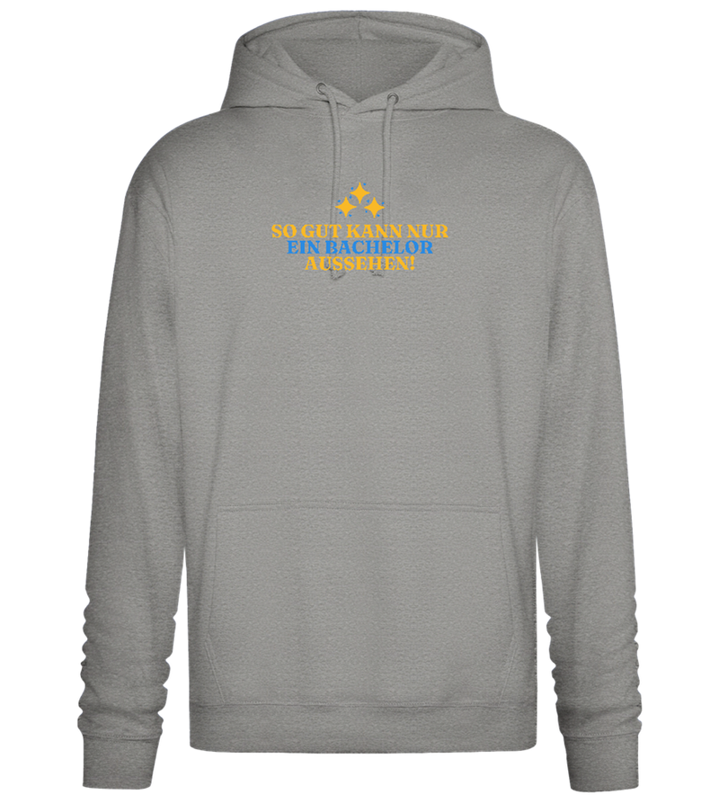 So Gut Kann Nur Ein Bachelor Aussehen Design - Premium Essential Unisex Hoodie_ORION GREY II_front