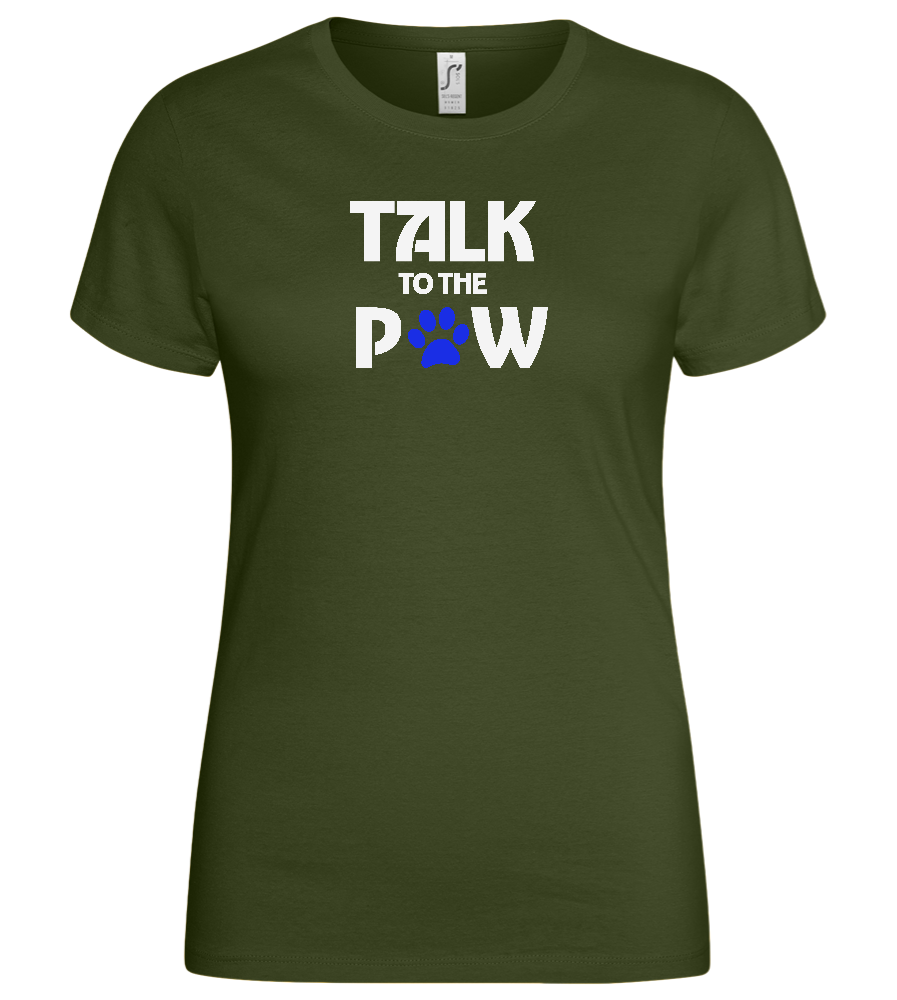 Talk to the Paw Design - Basic women's t-shirt_ARMY_front