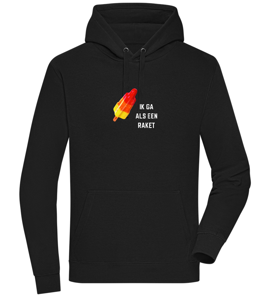 Ik Ga Als Een Raket Design - Premium unisex hoodie_BLACK_front