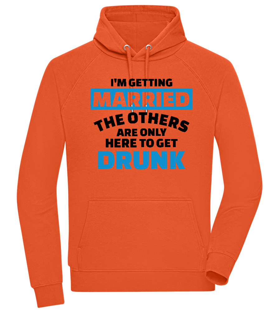 Only Here To Get Drunk Design - Comfort unisex hoodie_BURNT ORANGE_front