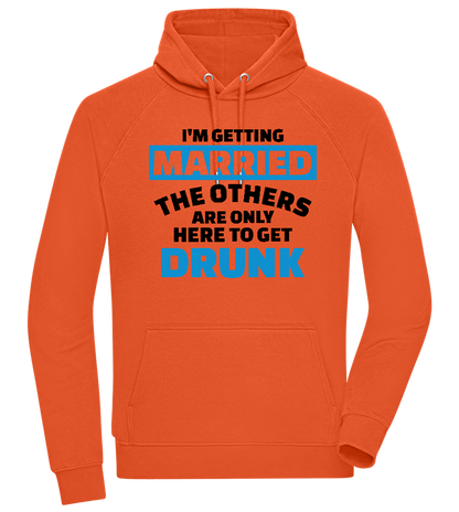 Only Here To Get Drunk Design - Comfort unisex hoodie_BURNT ORANGE_front